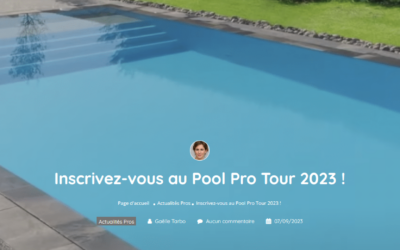 Idées Piscine, actu pro du 07/09/2023 : Inscrivez-vous au Pool pro Tour 2023 !